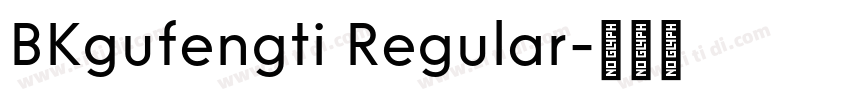 BKgufengti Regular字体转换